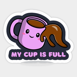 My Cup is Full Sticker